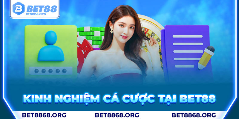 Kinh nghiệm thắng lớn cùng nhà cái Bet88