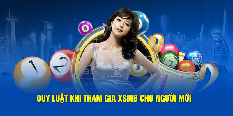 Quy luật khi tham gia XSMB cho người mới